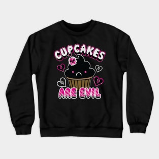 cupcakes evil Crewneck Sweatshirt